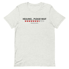 Load image into Gallery viewer, "Healing....Please Wait" T-shirt
