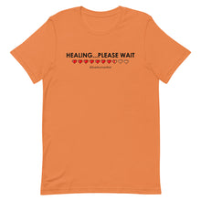 Load image into Gallery viewer, "Healing....Please Wait" T-shirt
