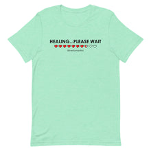 Load image into Gallery viewer, "Healing....Please Wait" T-shirt
