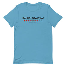Load image into Gallery viewer, "Healing....Please Wait" T-shirt

