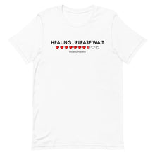 Load image into Gallery viewer, "Healing....Please Wait" T-shirt
